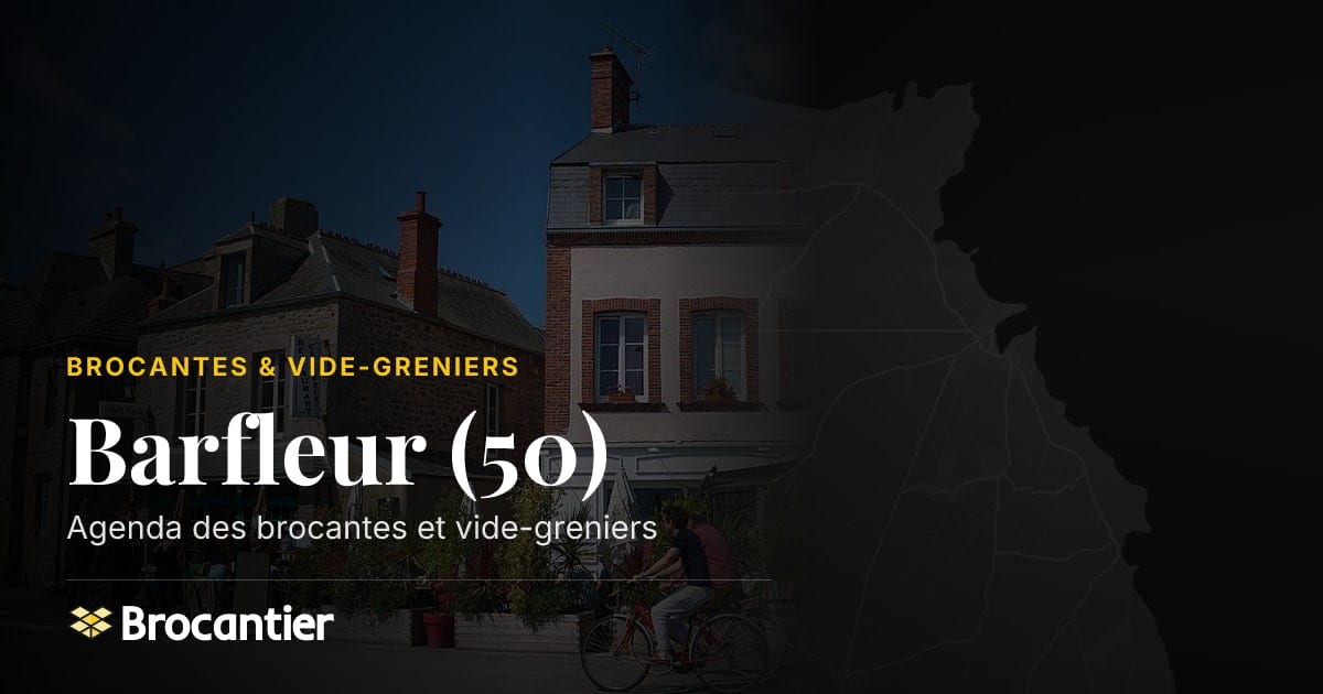 Toutes les brocantes à Barfleur (50760) — calendrier complet
